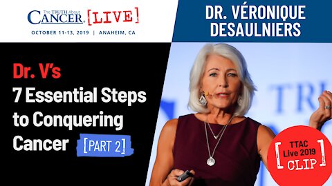 Dr. V’s 7 Essential Steps to Conquering Cancer (Part 2) | Dr. Veronique Desaulniers at TTAC [...]