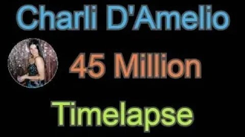 Charli D'Amelio hits 45 Million Followers Timelapse