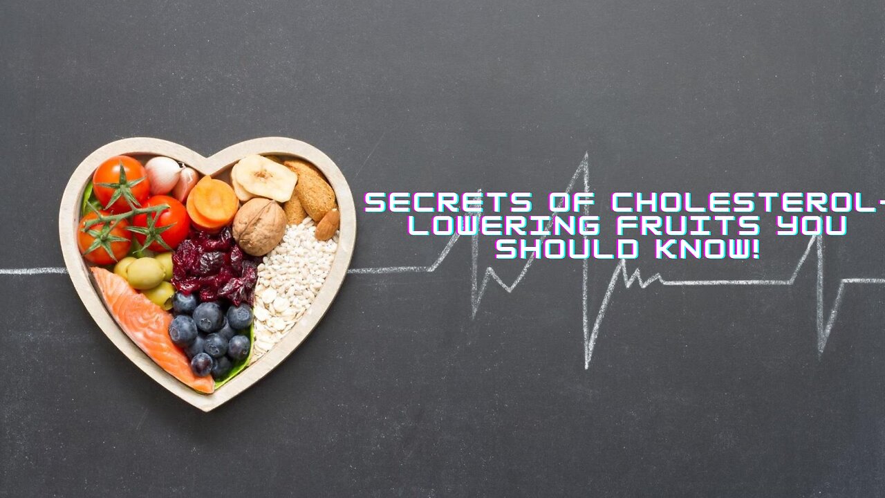 Secrets of Cholesterol-Lowering Fruits You Should Know!