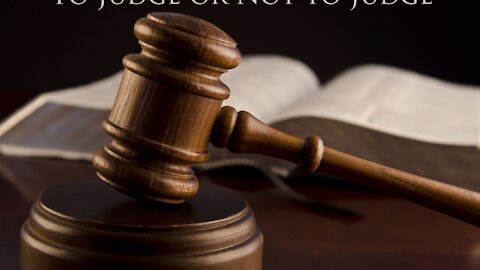 20170129 JUDGE NOT LEST YE BE JUDGED