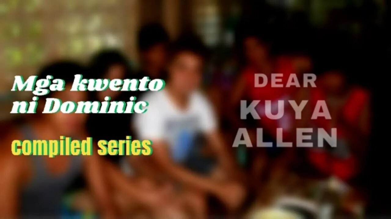 Mga kwento ni Dominic | compiled series | Dear Kuya Allen | Boys love Tagalog