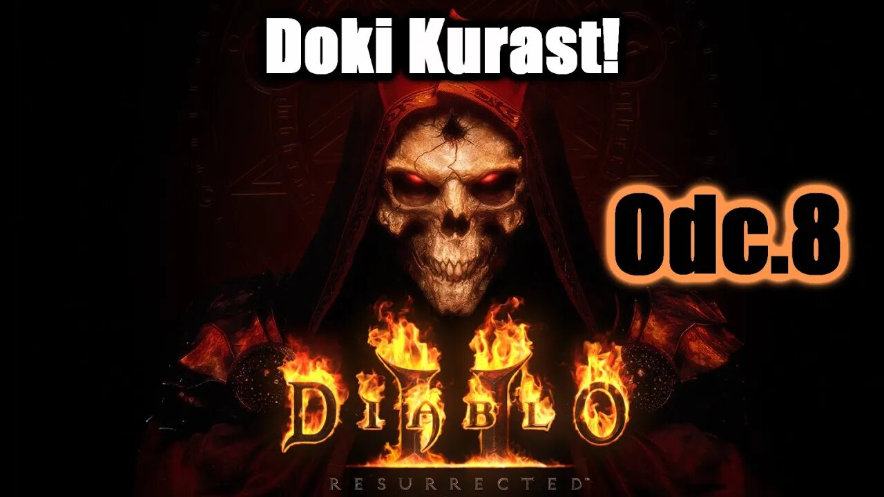 Diablo II: Resurrected odc.8 Doki Kurast!