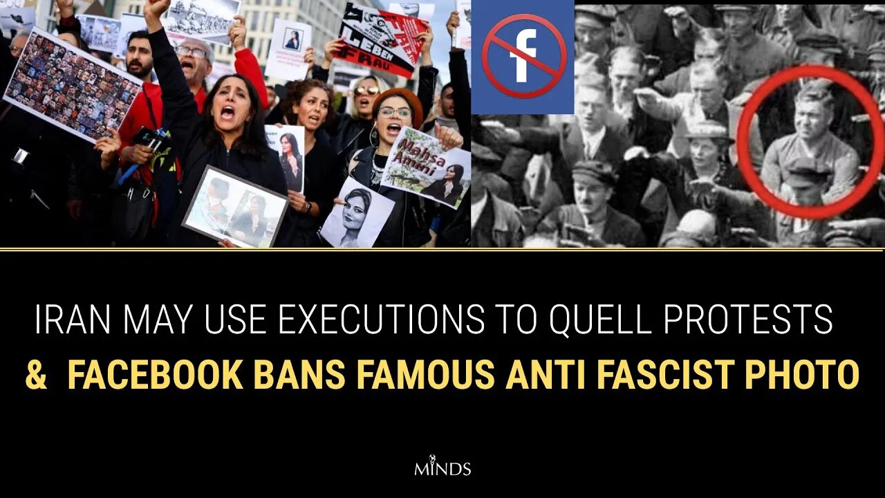 E9: Iran May Use Mass Executions to Quell Free Expression & Facebook Bans Famous Anti Fascist Photo