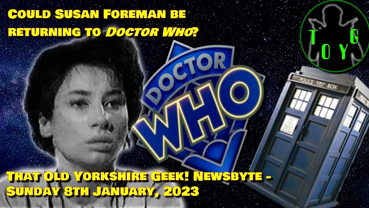 Is Susan Foreman Returning to 'Doctor Who'? - TOYG! News Byte - 8th January, 2023