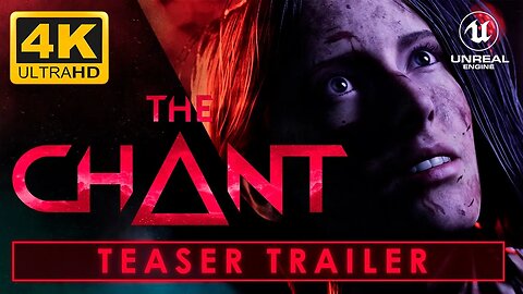 TRAILER The Chant | Official Teaser Unreal Engine HD 4K 2022