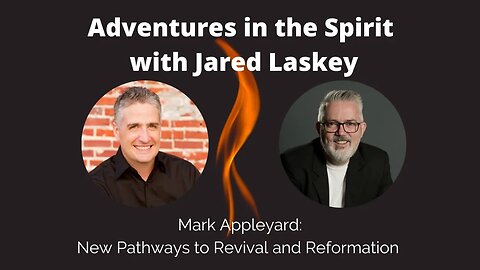 Mark Appleyard: New Pathways to Reformation and Revival