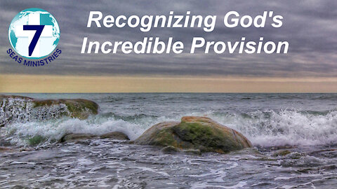 Recognizing God's Incredible Provision in Our Lives