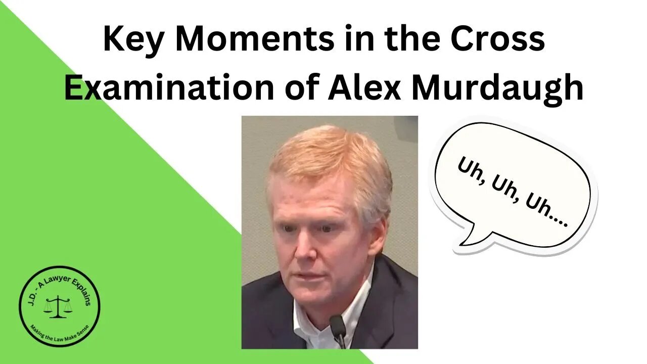 Key Moments from First Cross-Examination of Murdaugh