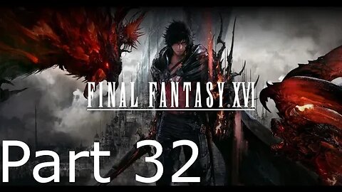 Final Fantasy 16 - Part 32: Hugo Boss Fight