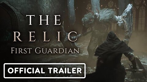 The Relic- The First Guardian – Official Gameplay Trailer