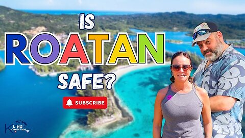 Is Roatan Actually Safe?