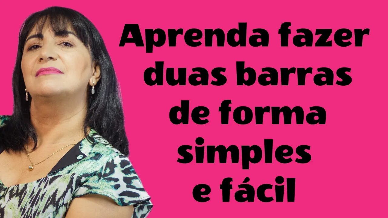 Aprenda Fazer Duas Barras Simples e Fácil de Fazer