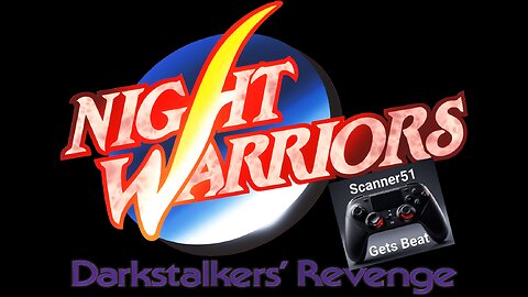 Scanner51 Gets Beat: Night Warriors, Darkstalkers' Revenge