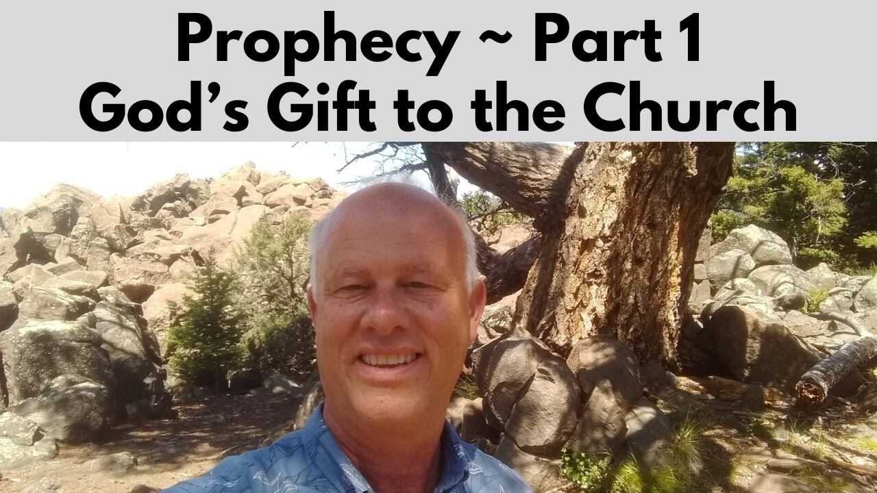 Prophecy ~ Part 1 – God’s Gift to the Church