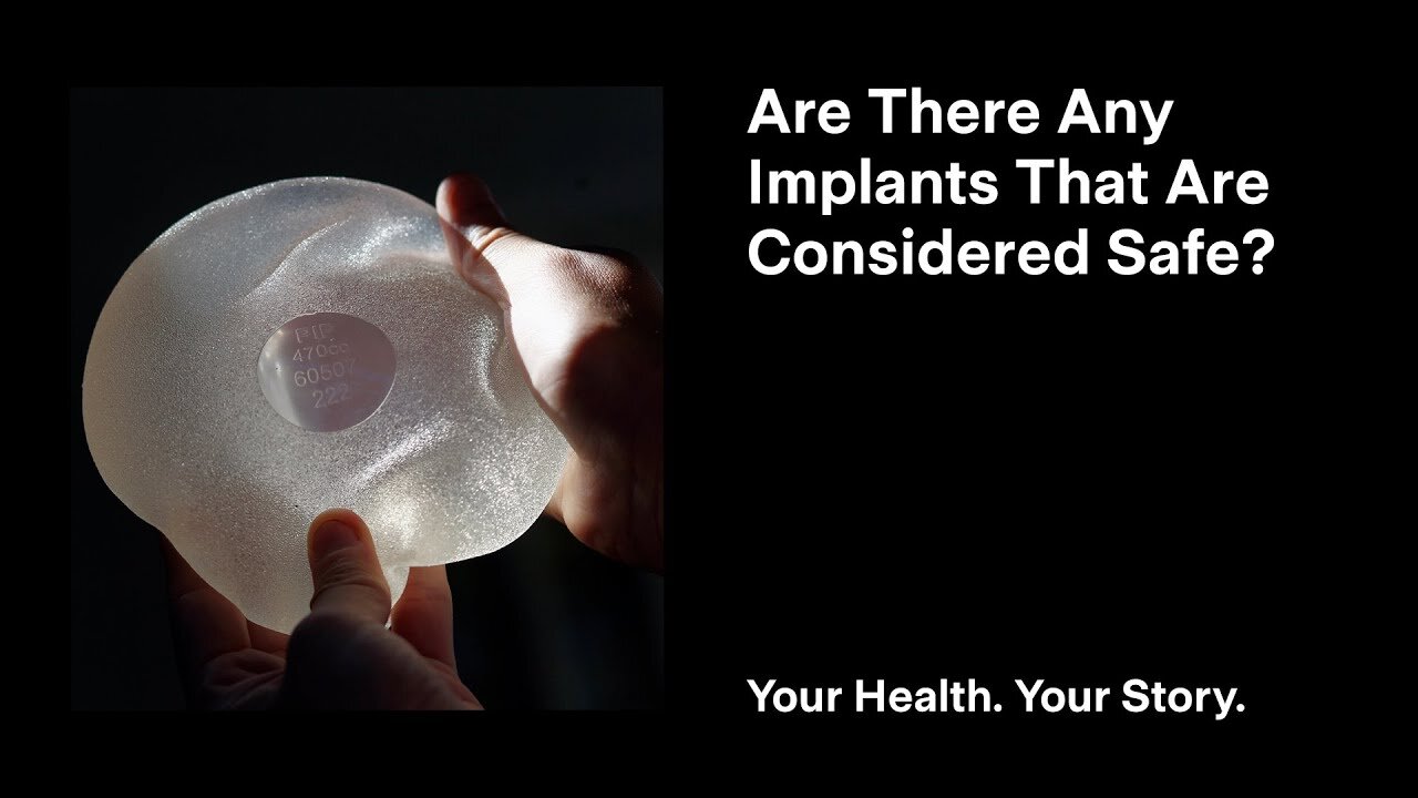 Are There Any Implants That Are Considered Safe?