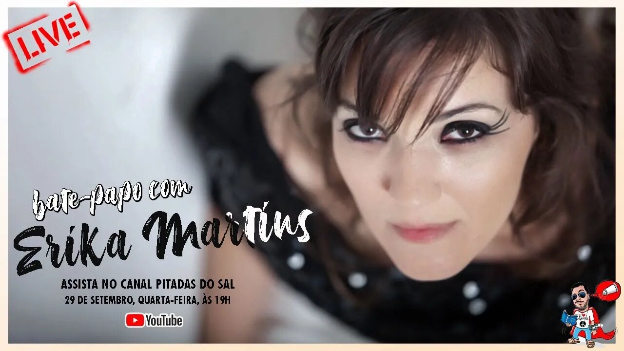 Bate Papo Erika Martins, Autoramas, Penélope | Pitadas do Sal