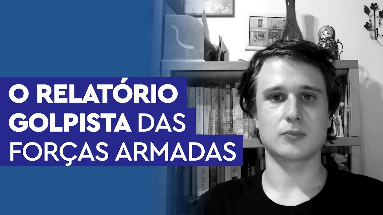 O relatório golpista das Forças Armadas