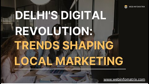 Delhi's Digital Revolution: Trends Shaping Local Marketing