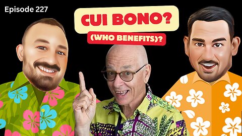 Cui Bono? - The VK Bros Episode 227