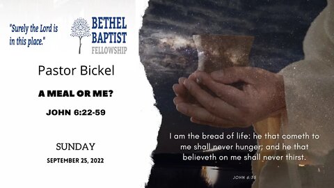 A Meal Or Me? | Pastor Bickel | Bethel Baptist Fellowship [SERMON]