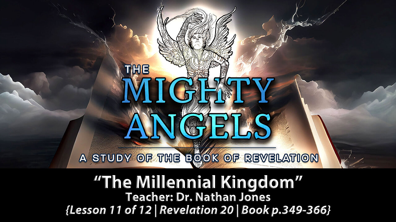 The Millennial Kingdom (Revelation 20) | The Mighty Angels of Revelation Study