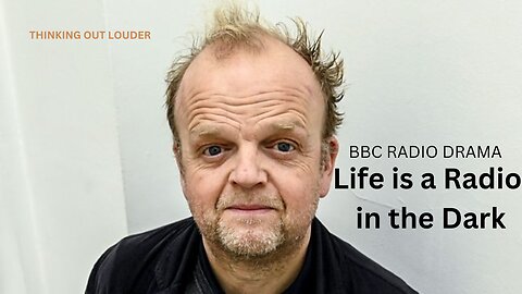 Life is a Radio in the Dark | BBC RADIO DRAMA