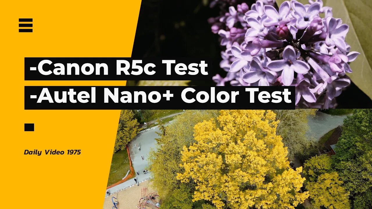 Canon R5 C Video Test, Autel Nano Plus Drone Video Color