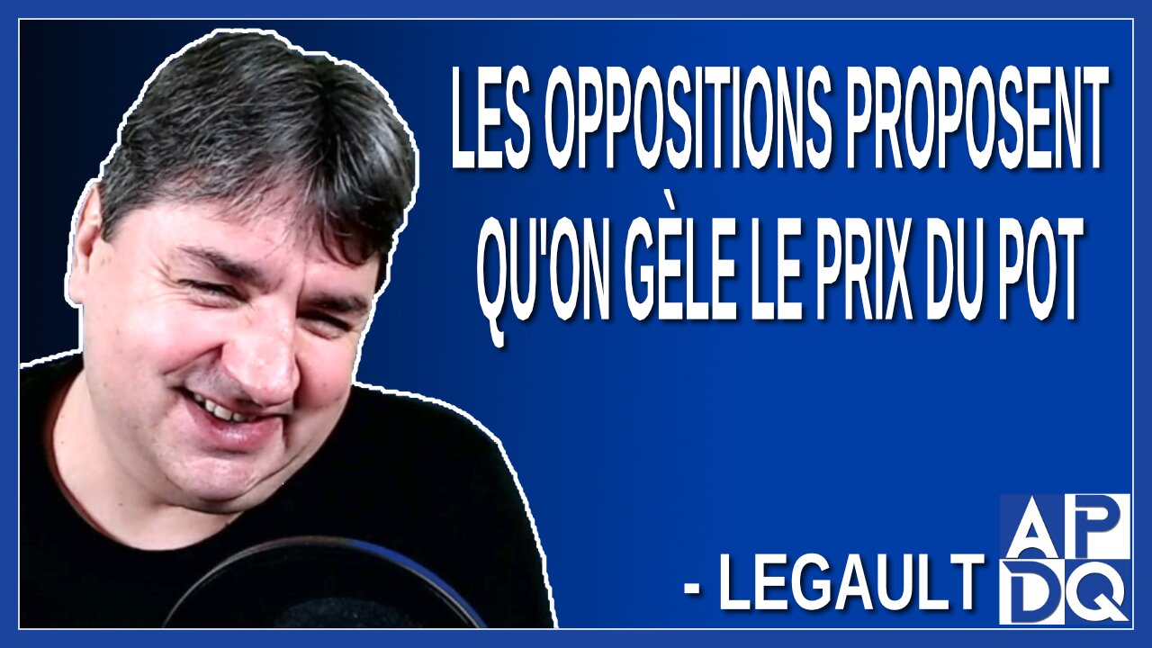 Les oppositions proposent qu'on gèle le prix du pot