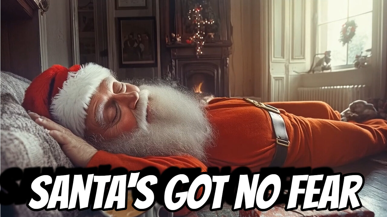 Santa's Got No Fear (Music Video)