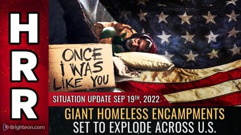 09-19-22 S.U. - Giant Homeless Encampments Set to Explode Across U.S.