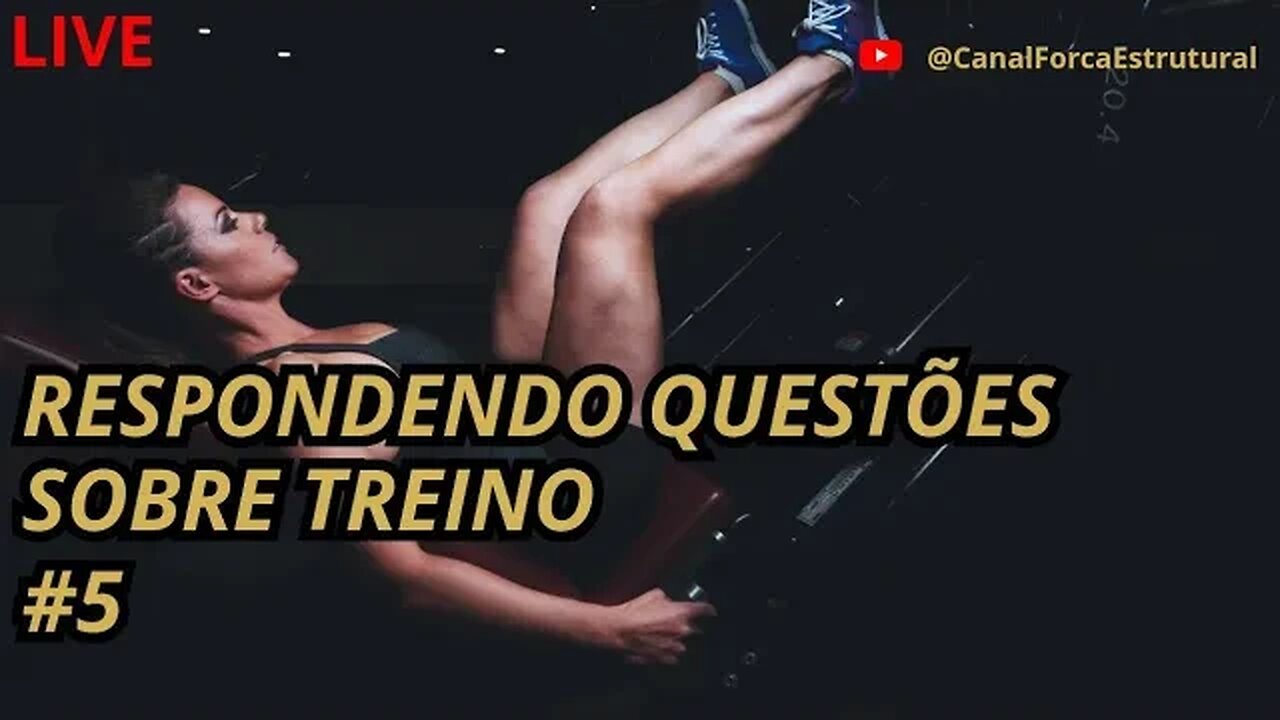 LIVE 18/05/2023 - Respondendo Questões Sobre Treino