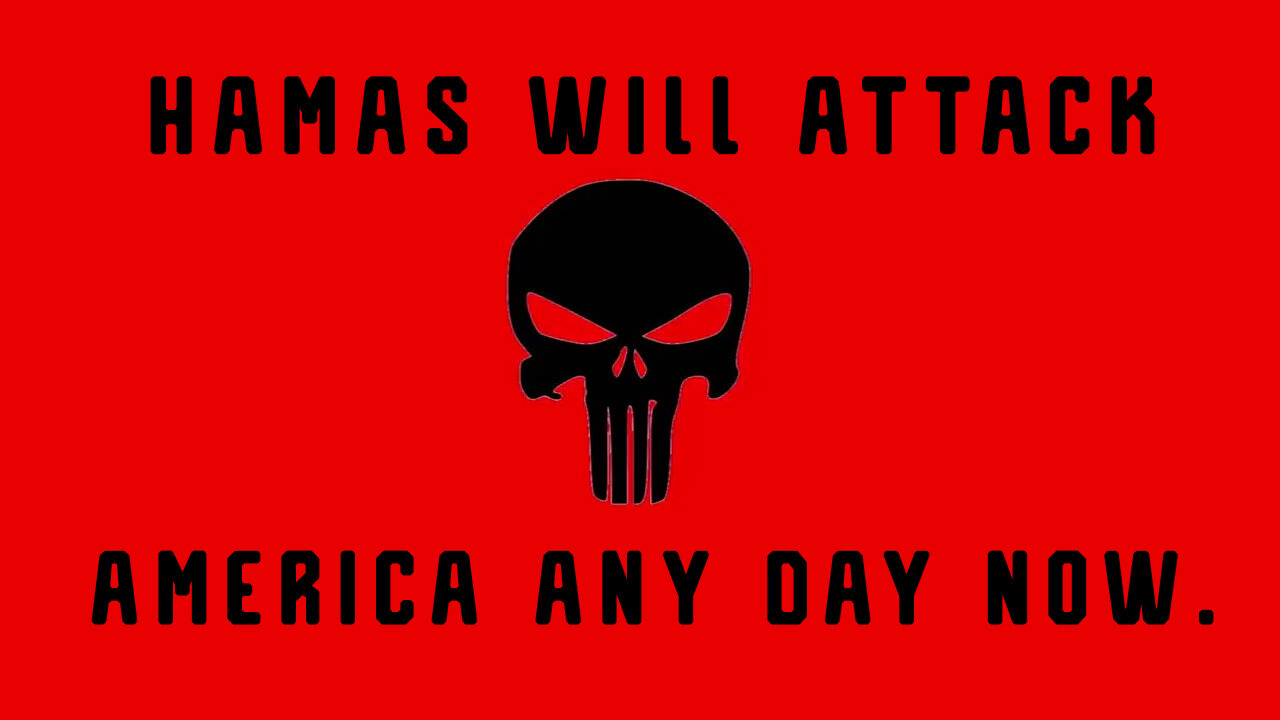 "Hamas" Will Attack America Any Day Now.