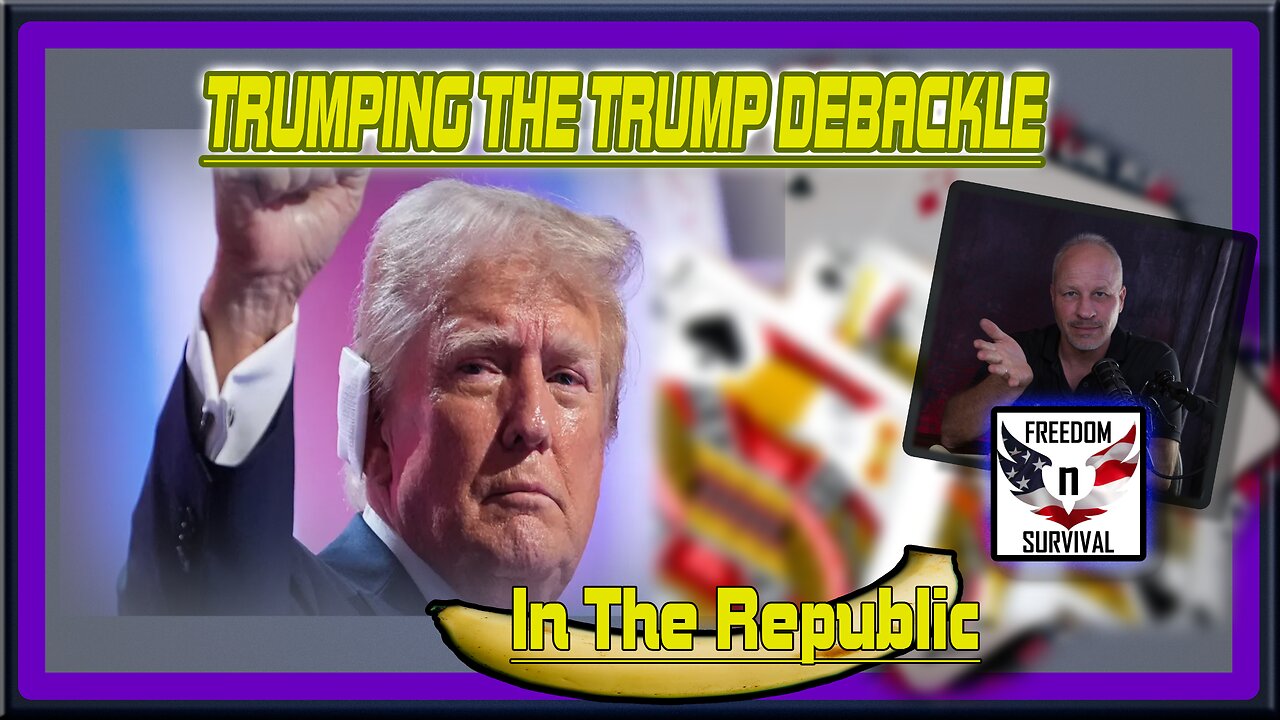 Trumping The Trump Debackle