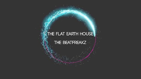 ♫ The Flat Earth House [The Beatfreakz] | Flat Earth EDM Music | Flat Earth Music | No Curve ♫