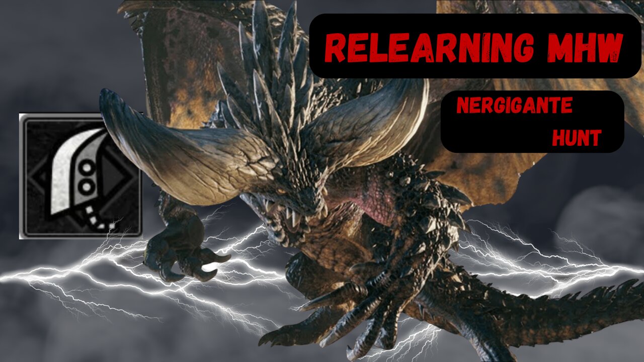 Monster Hunter World - Great sword Nergigante hunt - RE-learning MHW