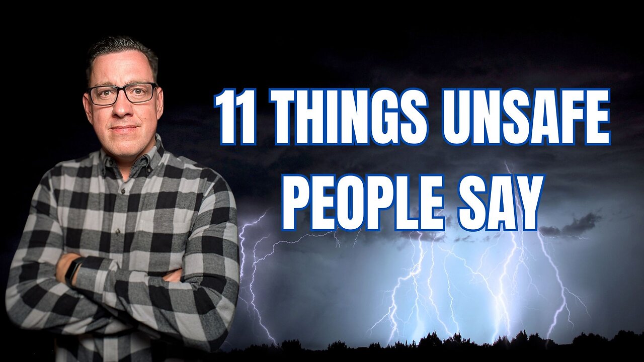 11 Things Unsafe People Say