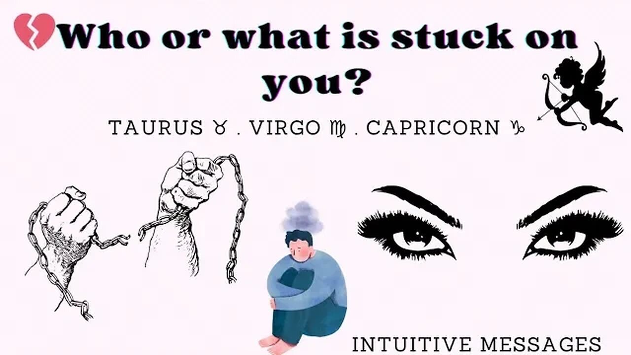 Who Or What Is Stuck On You • Pick-a-card • ♉♍♑