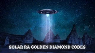 SOURCE SOLAR RA GOLDEN DIAMOND CODES ! Prepare For The New Golden Age