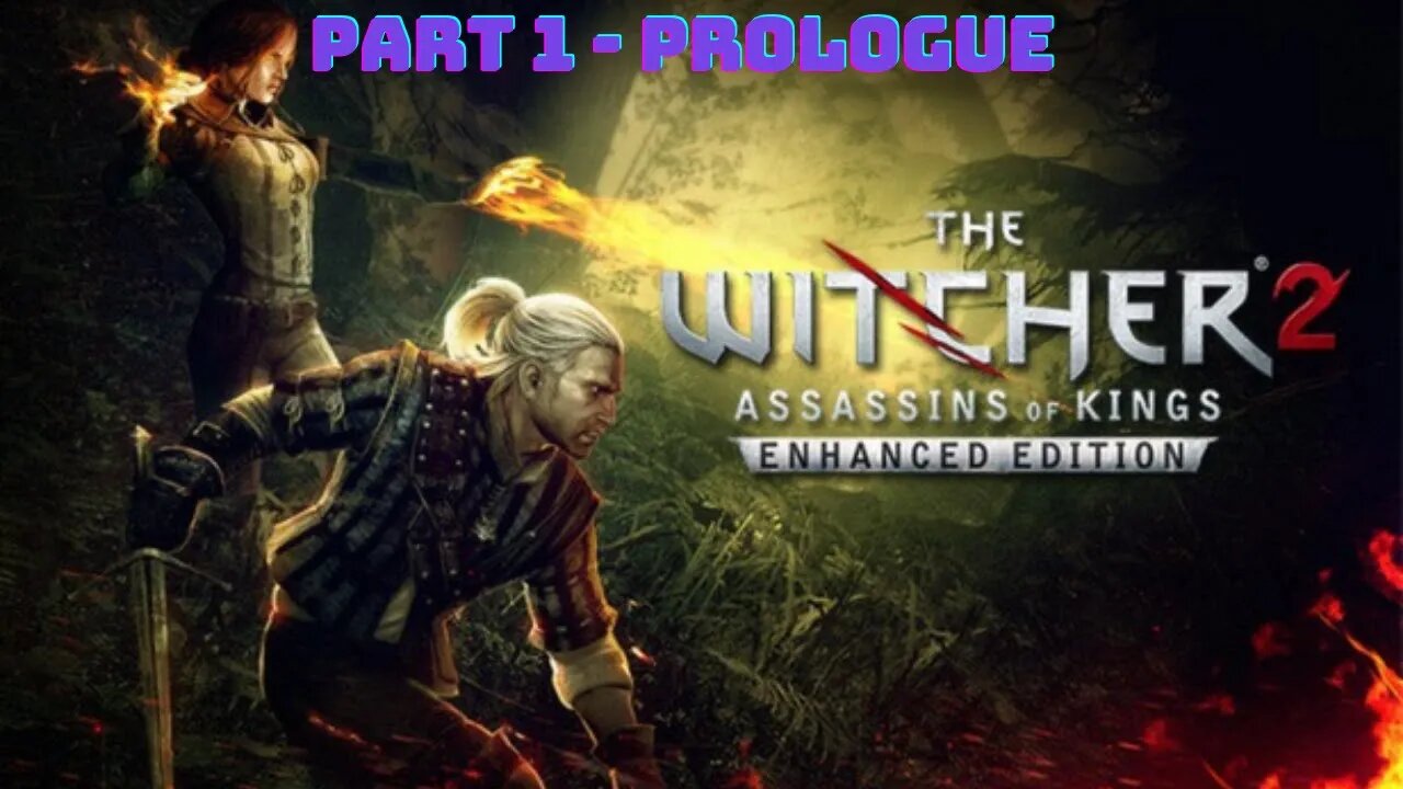 The Witcher 2: Assassins of Kings Gameplay Walkthrough No Commentary Part 1 - Prologue