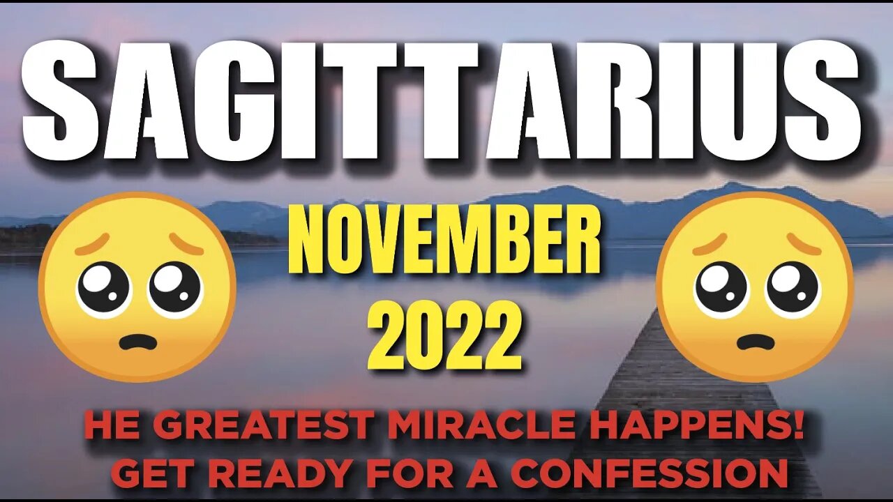 Sagittarius ♐️ The Greatest Miracle Happens! Get Ready For A Confession! November 2022 ♐️