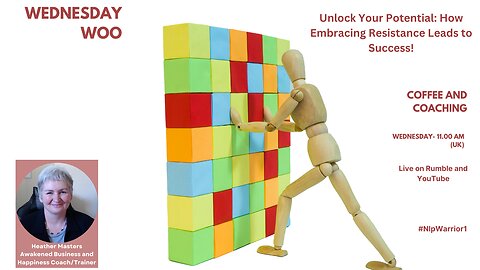 Wednesday Woo: Unlock Your Potential: How Embracing Resistance Leads to Success!