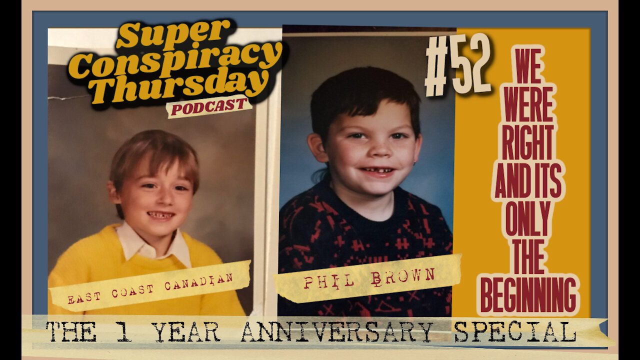 Super Conspiracy Thursday: 1 Year Anniversary Podcast