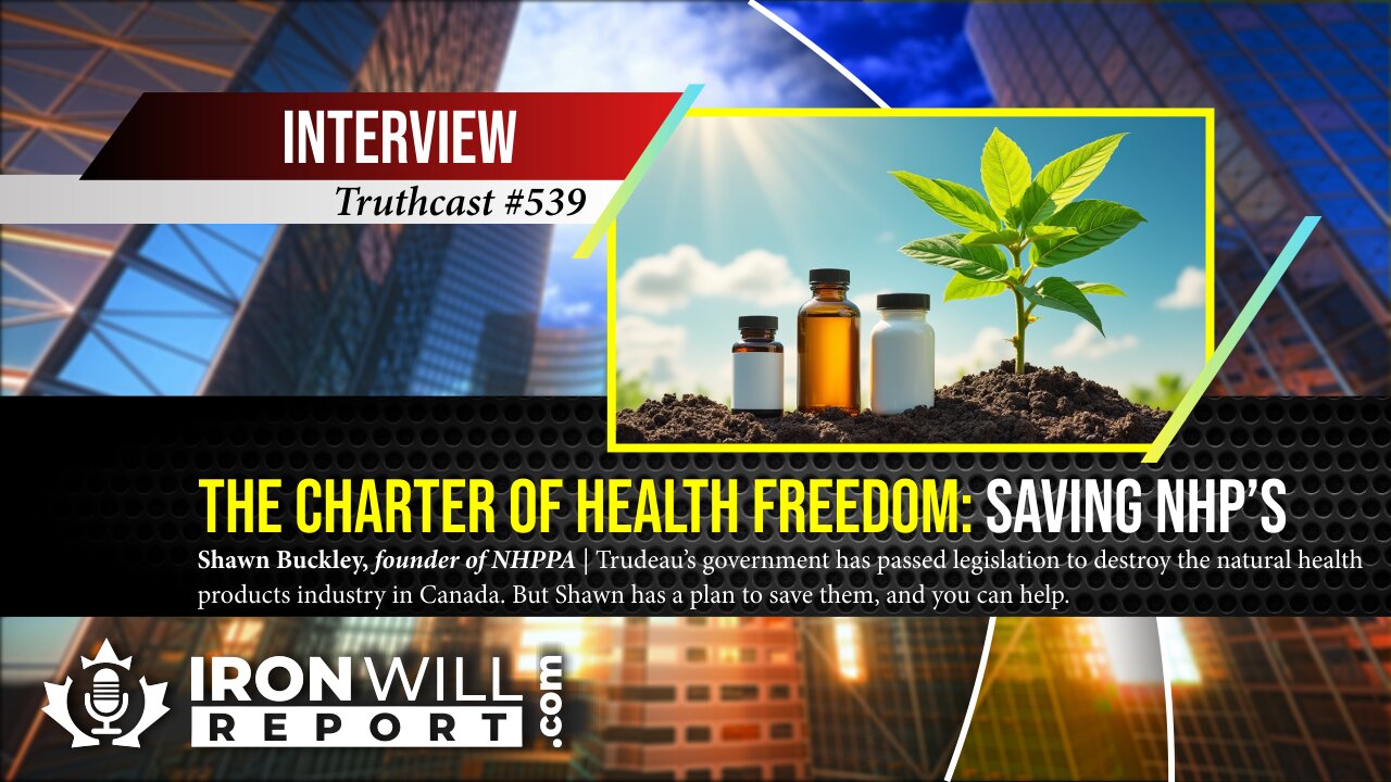 The Charter of Health Freedom: Saving NHPs | Shawn Buckley