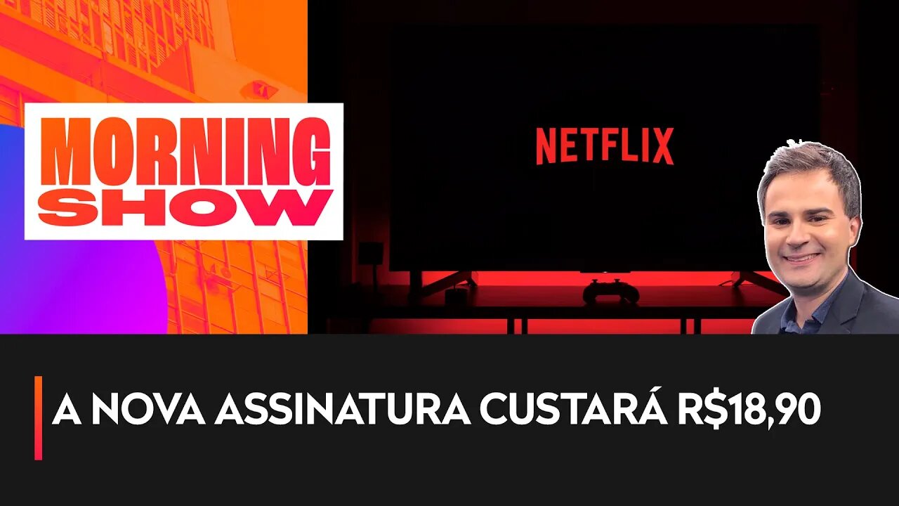 Netflix revela preço do plano mais barato e com anúncios no Brasil