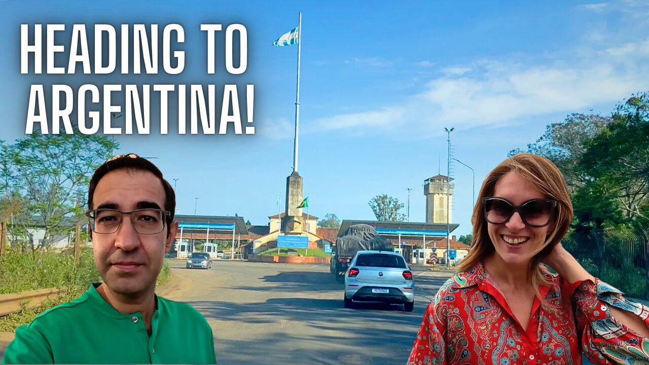 WHAT YOU NEED TO KNOW WHEN CROSSING THE BORDER BETWEEN BRAZIL & ARGENTINA!