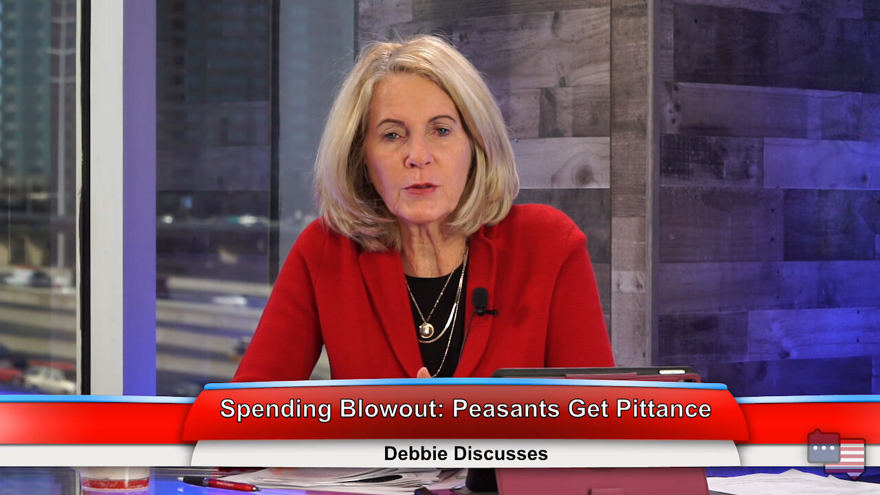 Spending Blowout: Peasants Get Pittance | Debbie Discusses 12.22.20