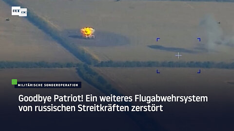 Goodbye Patriot! Ein weiteres Flugabwehrsystem von russischen Streitkräften zerstört