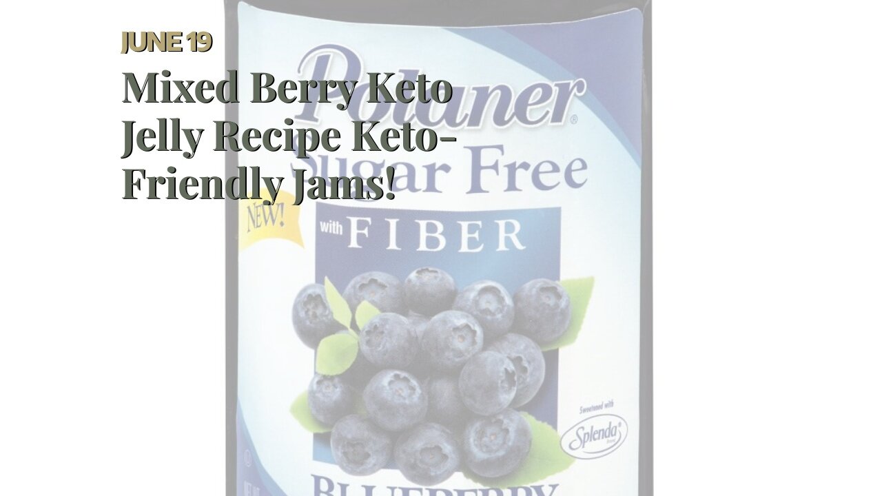 Mixed Berry Keto Jelly Recipe Keto-Friendly Jams!