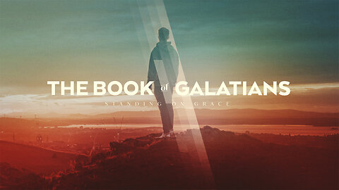 Galatians - Week 1