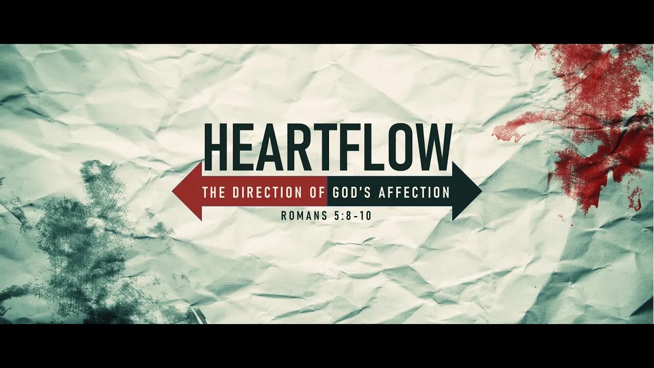HEARTFLOW pt4 | Jon Friedt | Sunday 9am Service | 03-19-2023